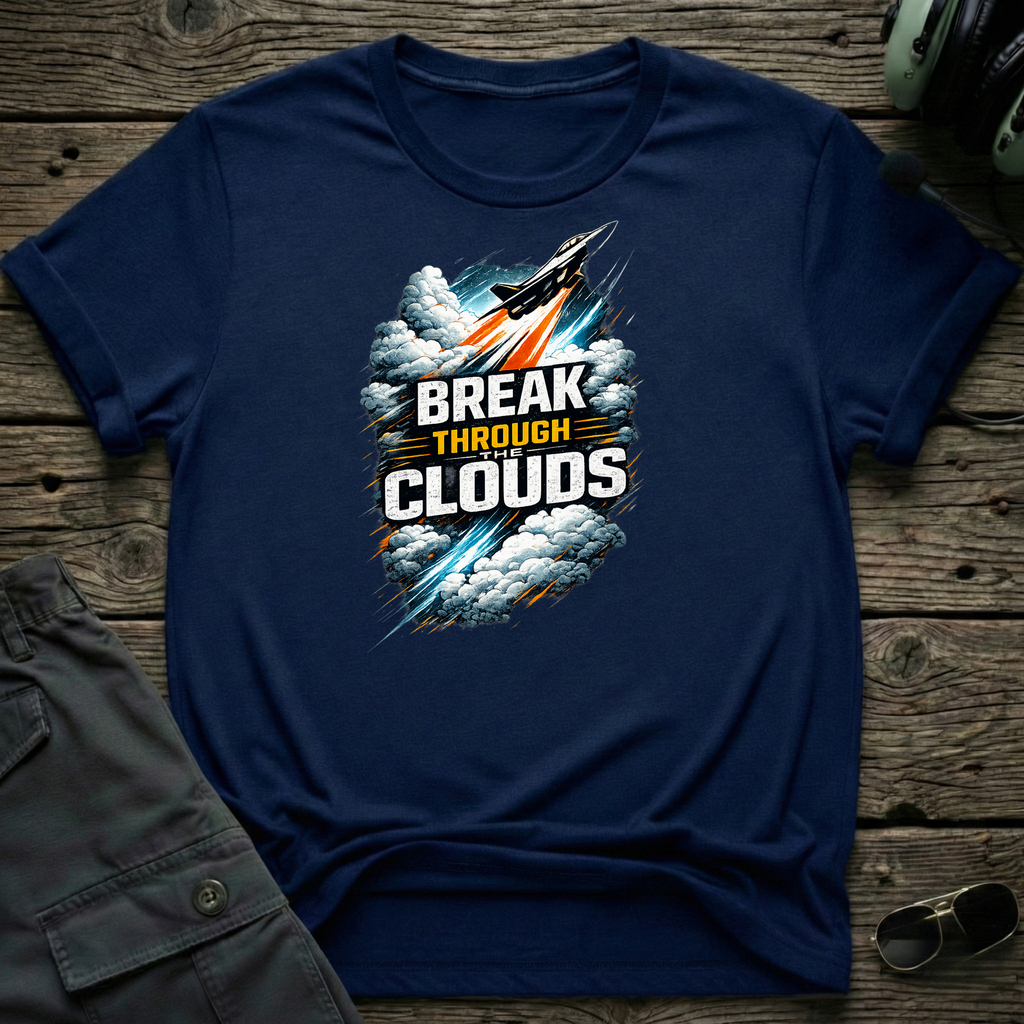 Break Through The Clouds T-shirt — aviation apparel