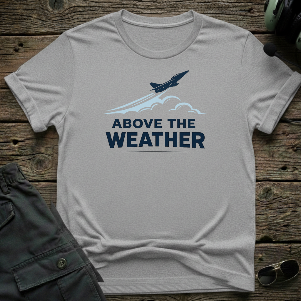 Above The Weather - Cleared4Tees premium aviation apparel