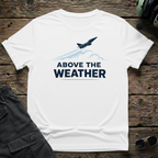 Above The Weather unisex t-shirt - perfect gift for aviation lovers