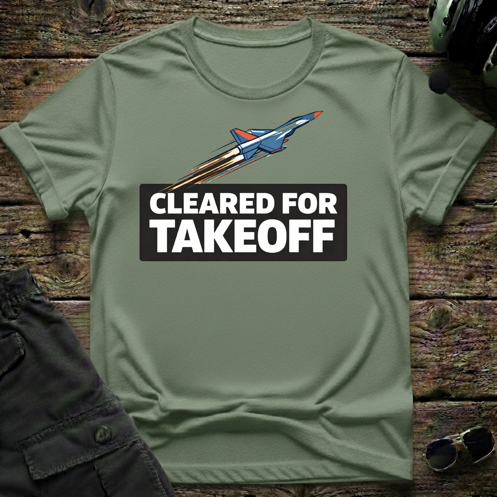 Jet Cleared For Takeoff T-shirt — aviation apparel