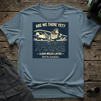 Are We There Yet T-shirt — aviation t-shirt