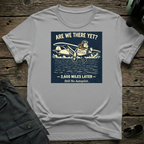 Are We There Yet T-shirt — aviation apparel