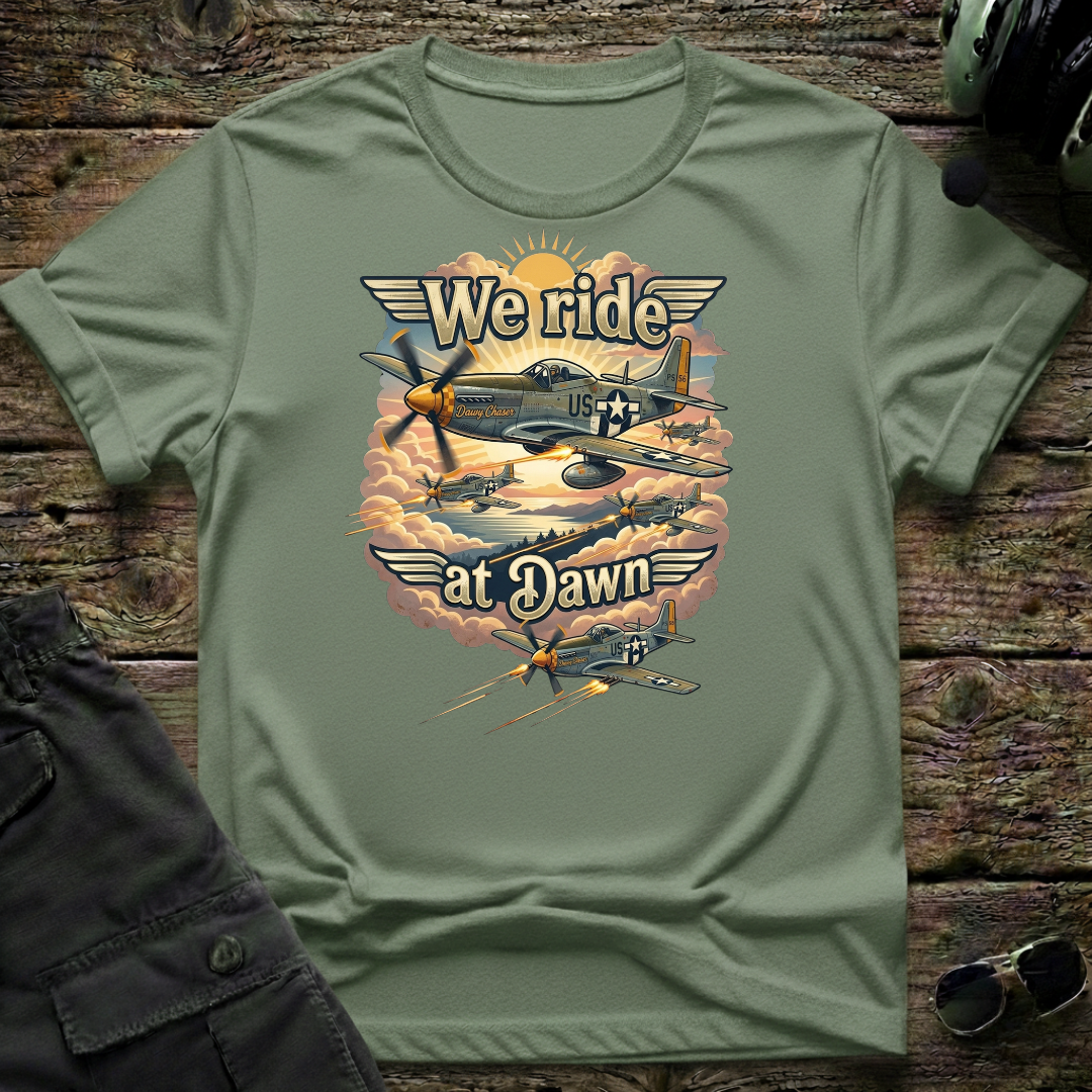 We Ride At Dawn T-shirt