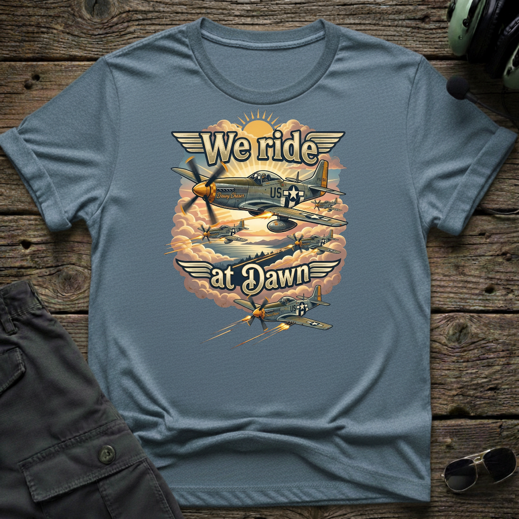 We Ride At Dawn T-shirt — aviation apparel