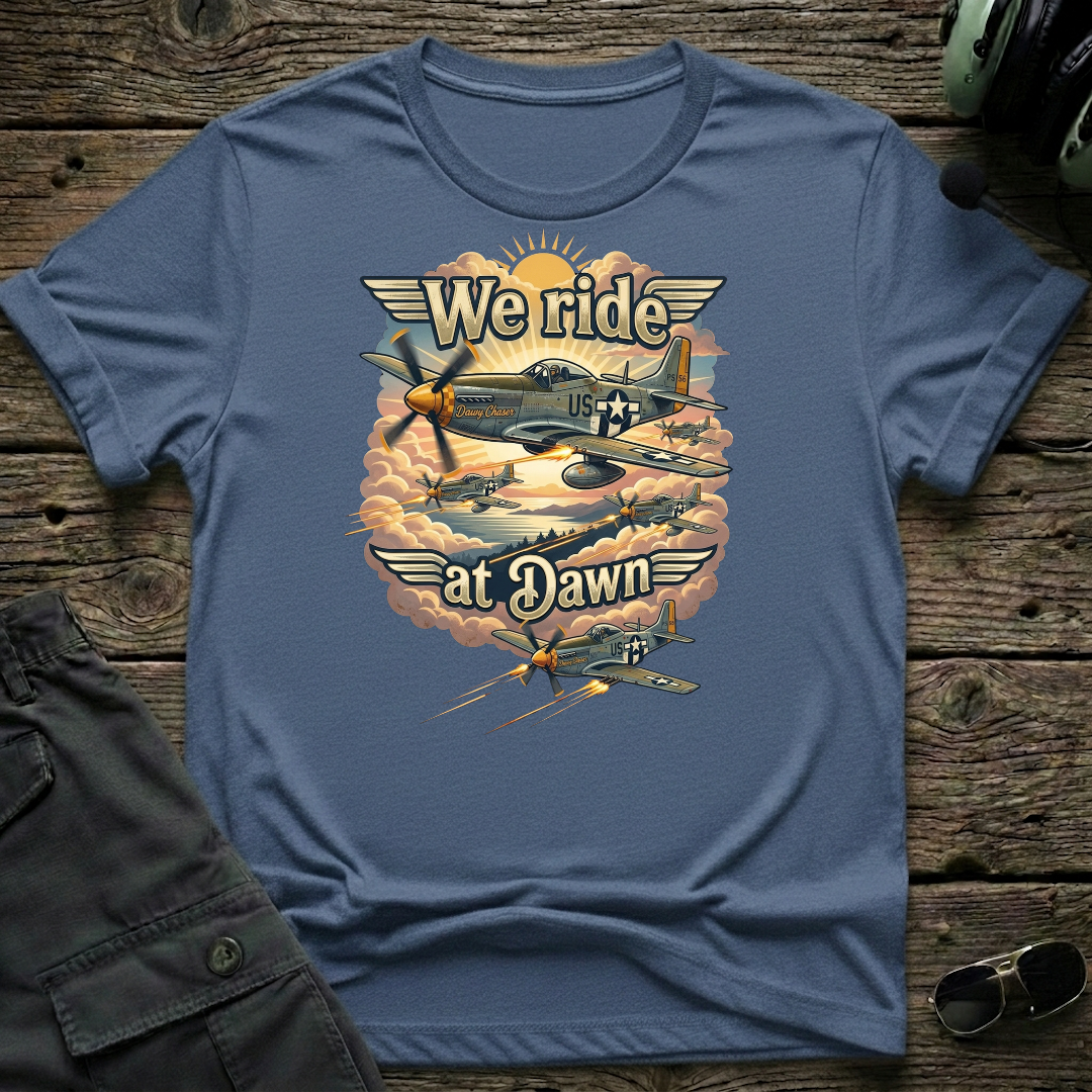 We Ride At Dawn T-shirt — aviation apparel