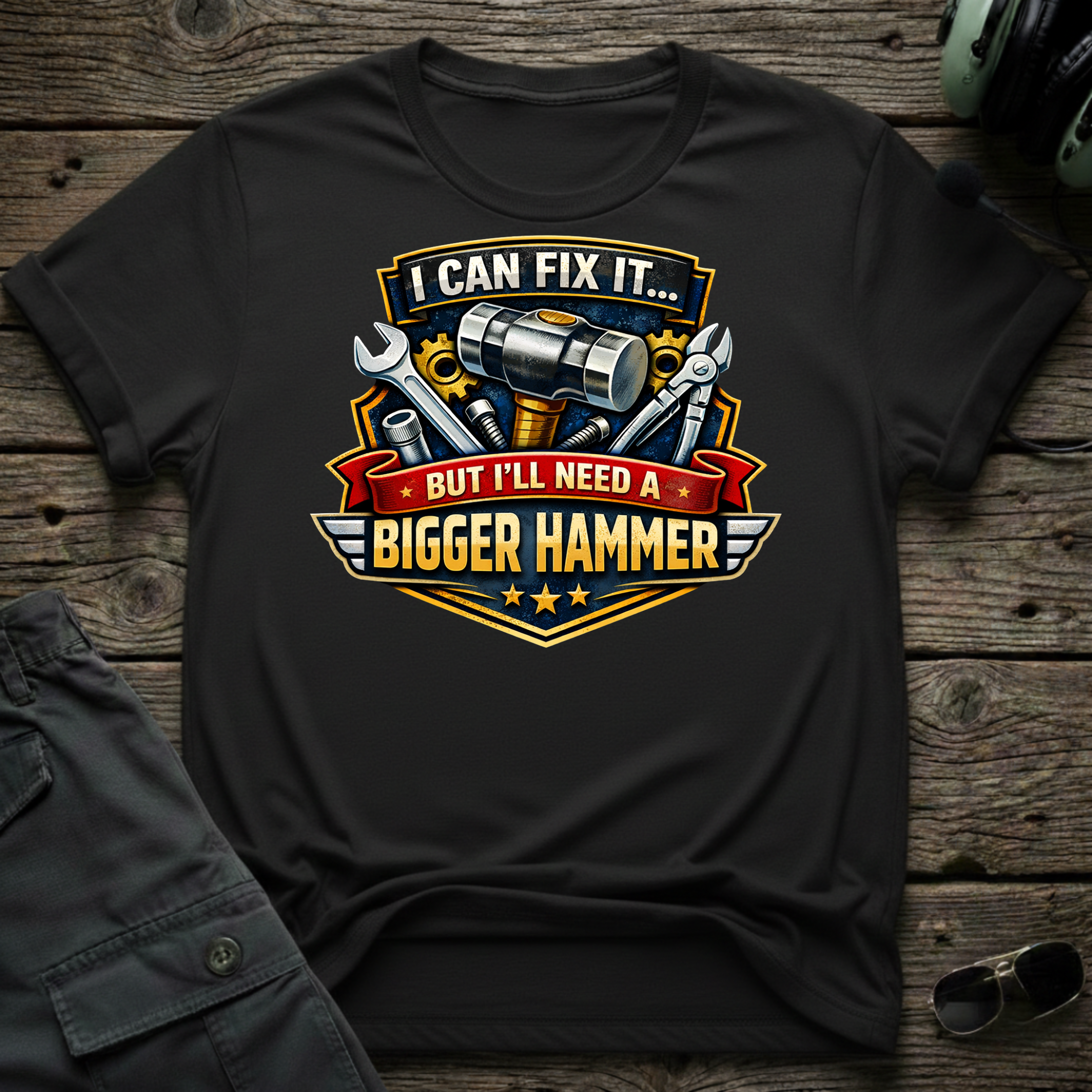 Need Bigger Hammer T-shirt — aviation apparel