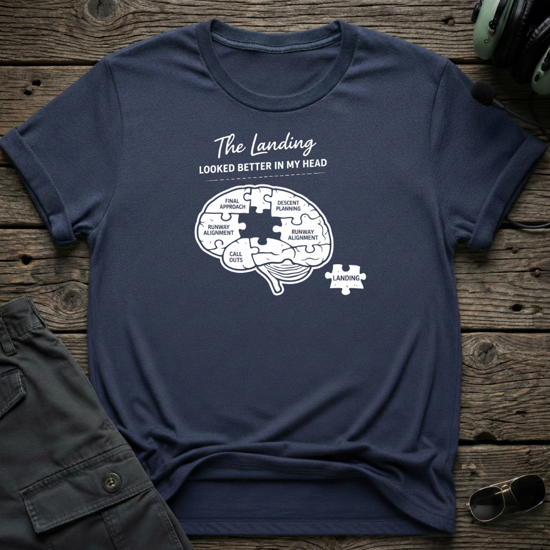 Landing Looked Better T-shirt