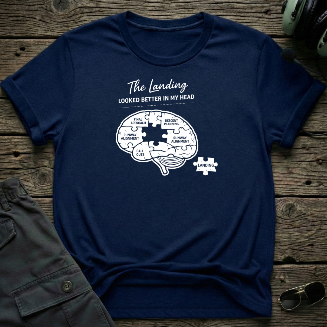 Landing Looked Better T-shirt