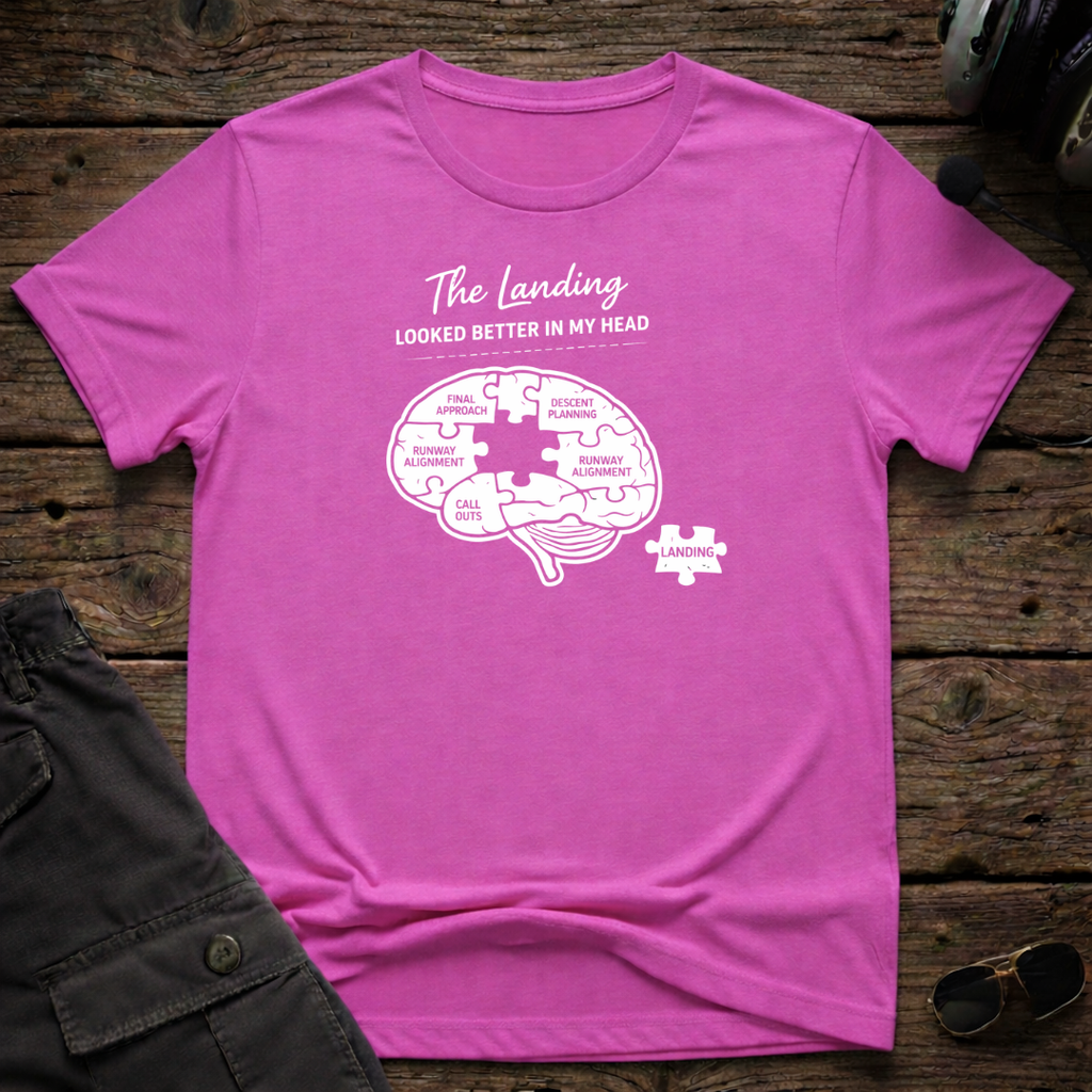 Landing Looked Better T-shirt