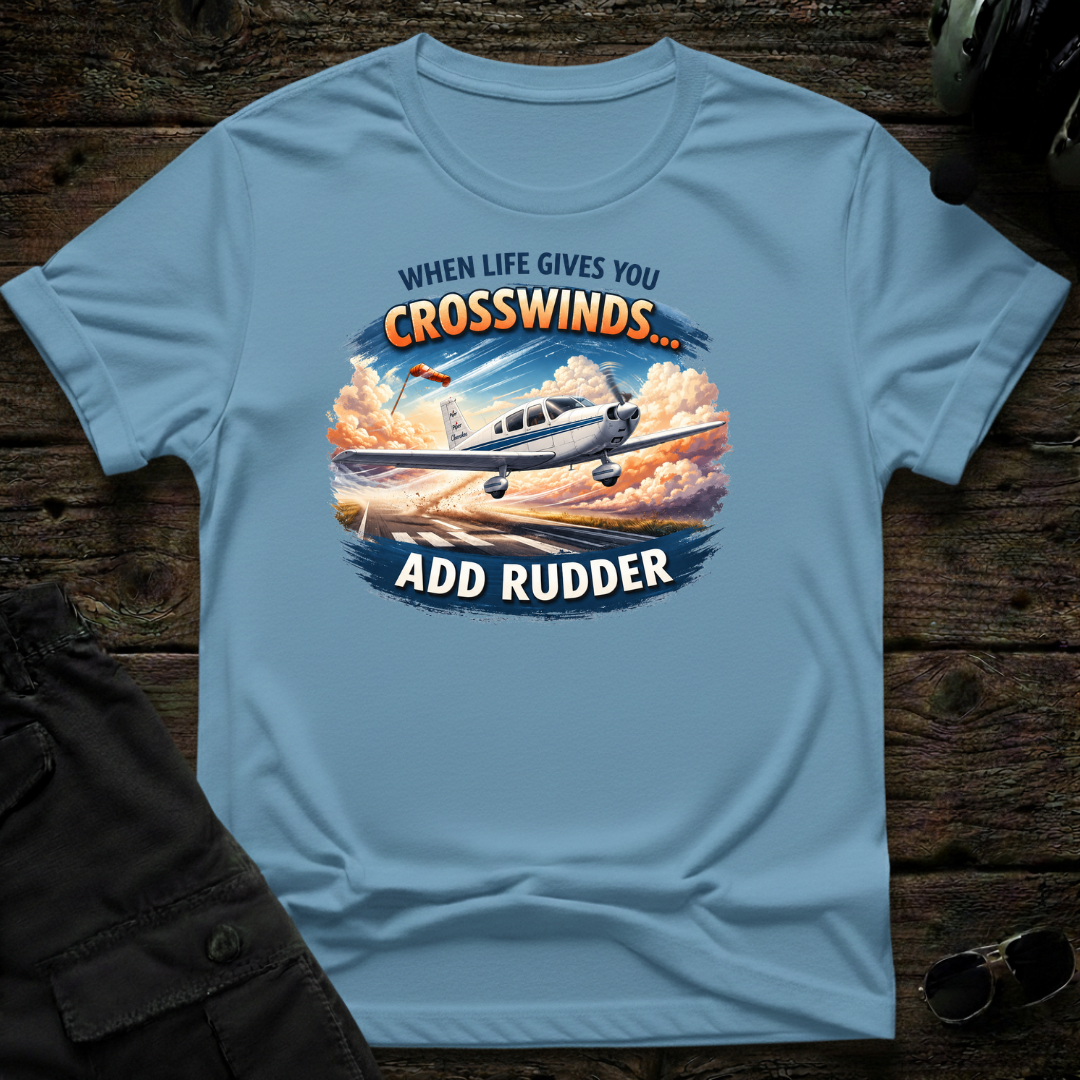 When Life Gives You Crosswinds T-shirt