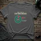Stop Being Obsessed T-shirt
