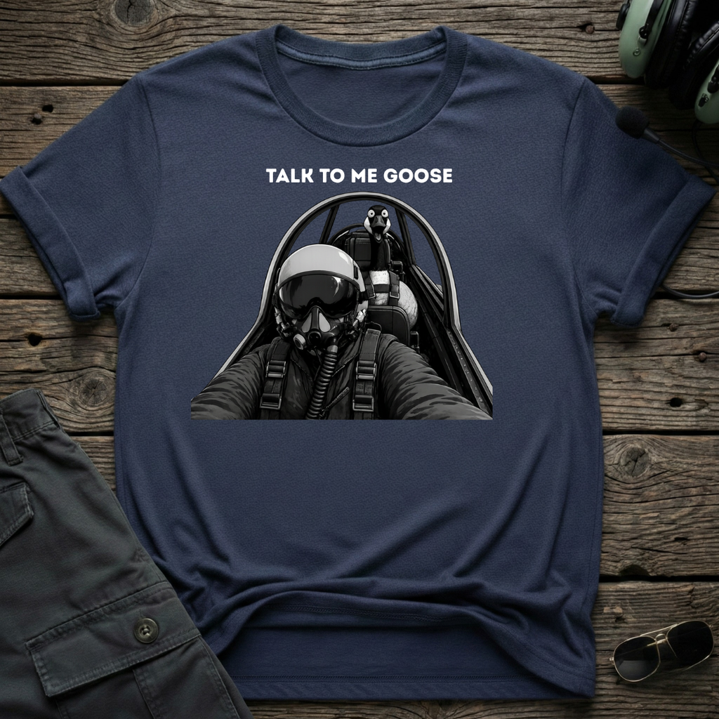 Talk To Me Goose T-shirt