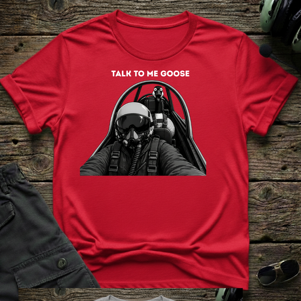 Talk To Me Goose T-shirt