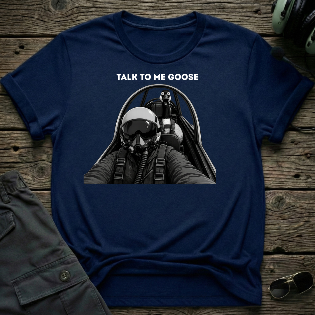 Talk To Me Goose T-shirt