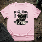 I'd Rather Be Flying T-shirt