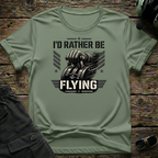 I'd Rather Be Flying T-shirt