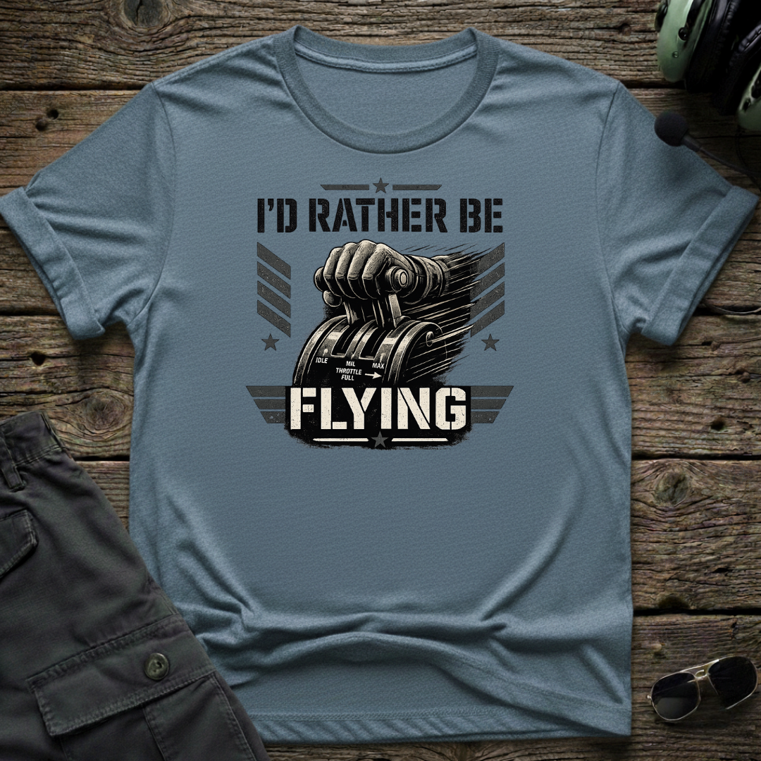 I'd Rather Be Flying T-shirt