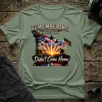 Remembering Those Who Didn't Come Home T-shirt