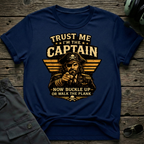 Trust Me I'm The Captain T-shirt
