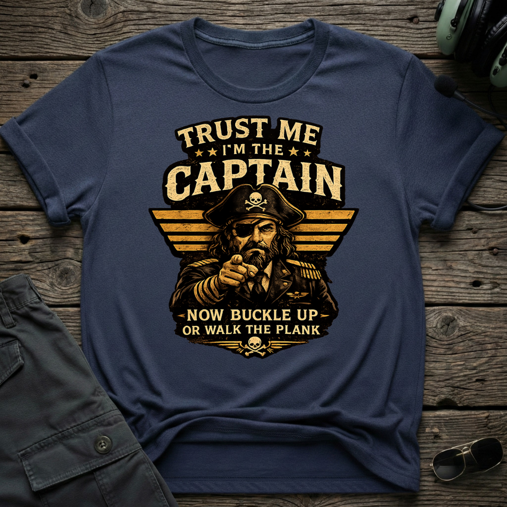 Trust Me I'm The Captain T-shirt
