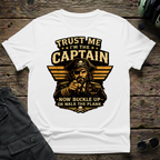 Trust Me I'm The Captain T-shirt