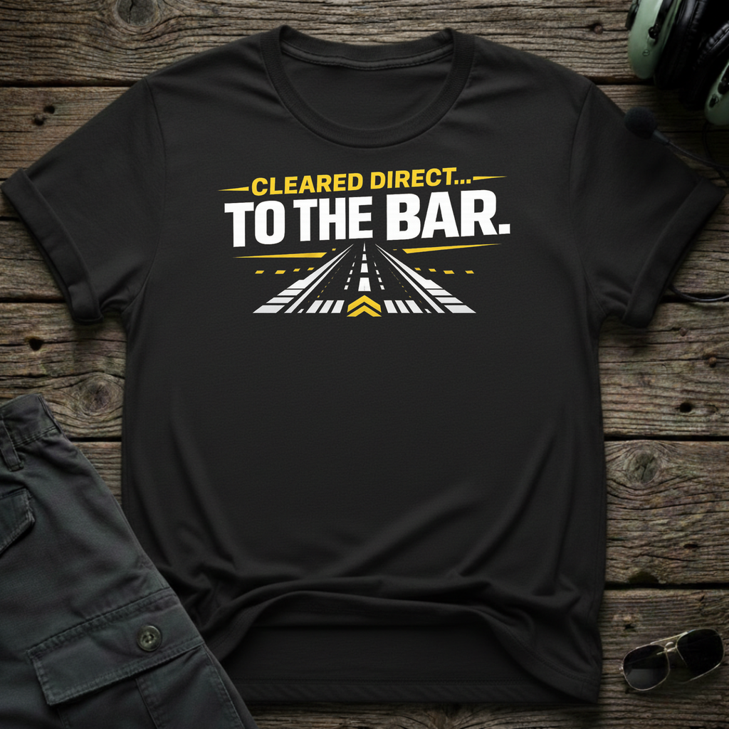 Cleared Direct To The Bar unisex t-shirt - perfect gift for aviation lovers